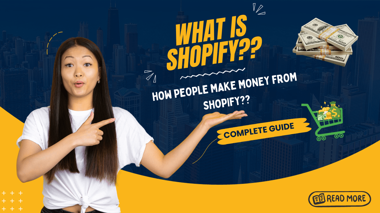 What is Shopify? How to use Shopify to Make Money