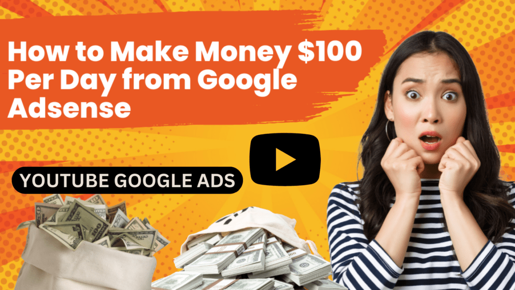  Make 100$ a Day from Google Ads