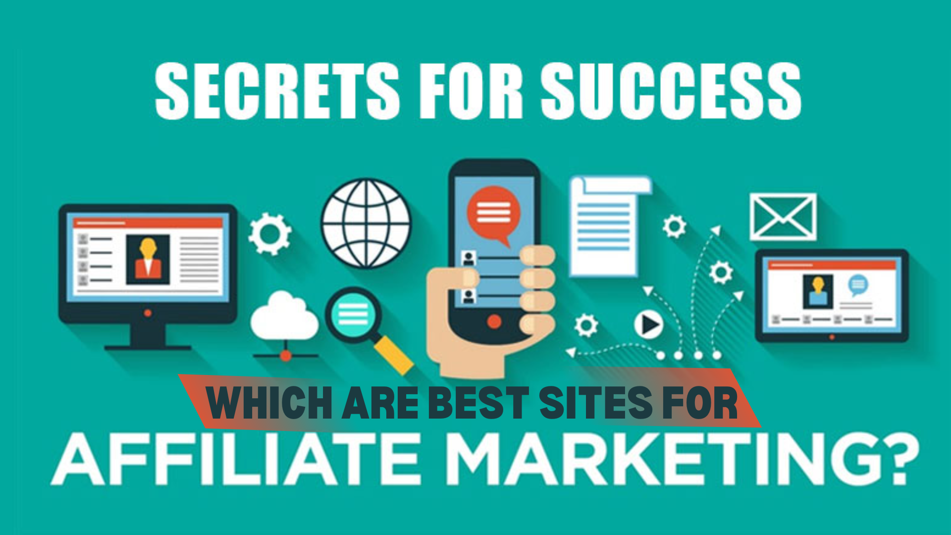 Let’s Explore How Affiliate Marketing Work and Best Sites for Affiliate Marketing